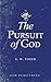 The Pursuit of God by A.W. Tozer