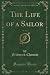 The Life of a Sailor, Vol. ...