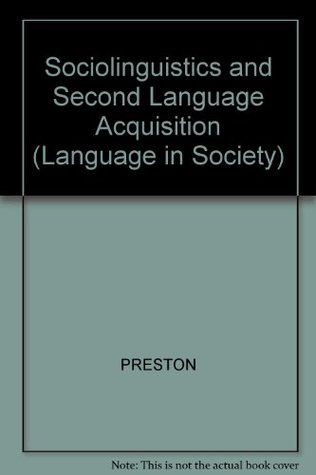 Sociolinguistics and Second Language Acquisition (Language in Society)