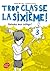 Relooke mon collège ! (Trop classe la sixième #3)