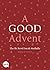 A Good Advent