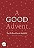 A Good Advent by Sarah Mullally