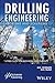 Drilling Engineering Problems and Solutions: A Field Guide for Engineers and Students (Wiley-Scrivener)