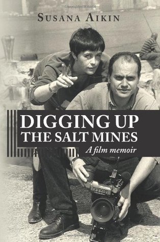 Digging Up the Salt Mines: A Film Memoir