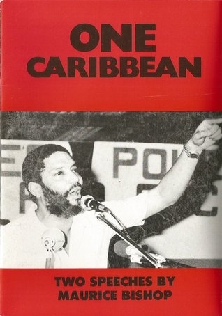One Caribbean: Two Speeches by Maurice Bishop