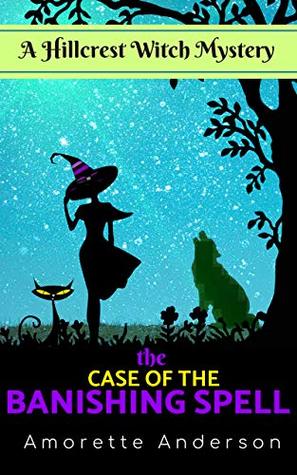 The Case of the Banishing Spell (Hillcrest Witch Mystery #2)