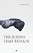 The Bodies That Remain by Emmy Beber