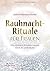 Rauhnacht-Rituale für Frauen: Eine spirituelle Bewusstseinsreise durch die zwölf Nächte