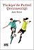 Türkiye'de Futbol Çevirmenliği by Alev Bulut Kerimoğlu
