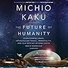 The Future of Humanity by Michio Kaku