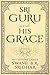 Sri Guru and His Grace