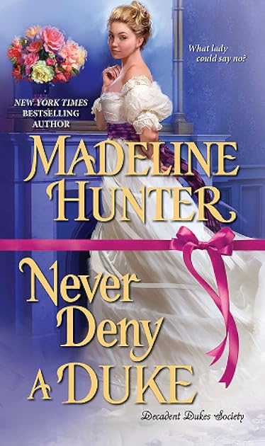 Never Deny a Duke (Decadent Dukes Society, #3)
