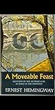 A Moveable Feast by Ernest Hemingway