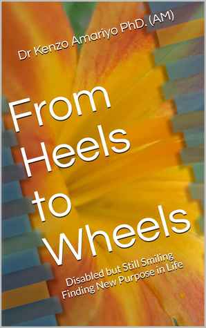 From Heels to Wheels - Disabled but Still Smiling - Finding New Purpose in Life