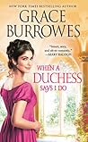 When a Duchess Says I Do by Grace Burrowes