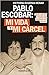 Mi vida y mi cárcel con Pablo Escobar