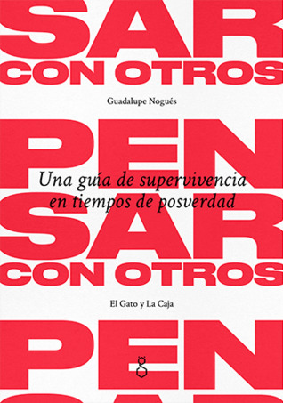 Pensar con otros: una guía de supervivencia en tiempos de posverdad (Paperback)