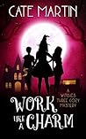 Work Like a Charm by Cate Martin