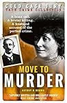 Move to Murder: A brutally murdered wife and a husband accused of the perfect crime