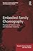 Embodied Family Choreography by Marjorie Harness Goodwin