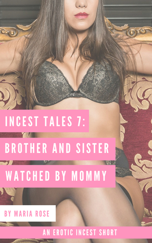 Incest Tales 7: Brother and Sister Watched by Mommy