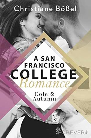 Cole & Autumn – A San Francisco College Romance (College-WG-Reihe 2)