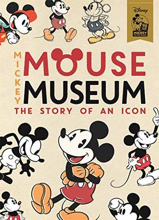 The Mickey Mouse Museum: The Story of an Icon (Hardcover)