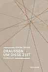 Draussen um diese Zeit (German Edition) Draussen um diese Zeit (German Edition)