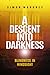 A Descent Into Darkness