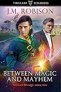 Between Magic and Mayhem