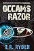 Occam's Razor by T.R. Ryden
