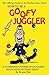 How to Be A Goofy Juggler by Bruce Fife