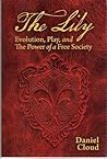 The Lily: Evolution, Play and the Power of a Free Society