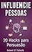 Influencie Pessoas: 20 Hack...