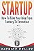 Startup: How To Take Your I...