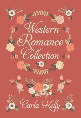 Carla Kelly's Western Romance Collector's Edition