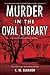 Murder in the Oval Library (Lincoln's White House Mystery)