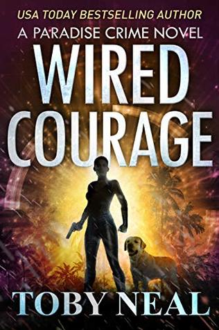 Wired Courage (Paradise Crime #9)
