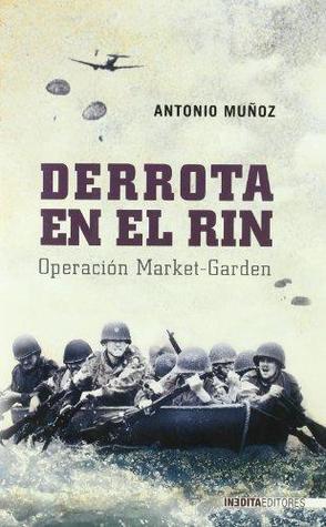 Derrota En El Rin Operación Market Garden (Paperback)
