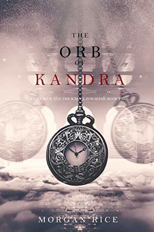 The Orb of Kandra (Oliver Blue and the School for Seers, #2)