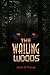 The Wailing Woods