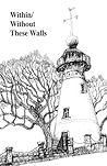 Within/Without These Walls Within/Without These Walls
