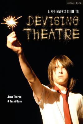 A Beginner's Guide to Devising Theatre (Paperback)