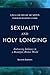 Sexuality and Holy Longing: Embracing Intimacy in a Beautiful, Broken World