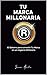 TU MARCA MILLONARIA: EL SIS...