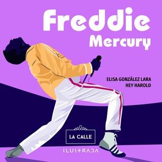 Portada de Freddie Mercury, de Elisa González Lara