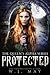 Protected (The Queen's Alpha Series)
