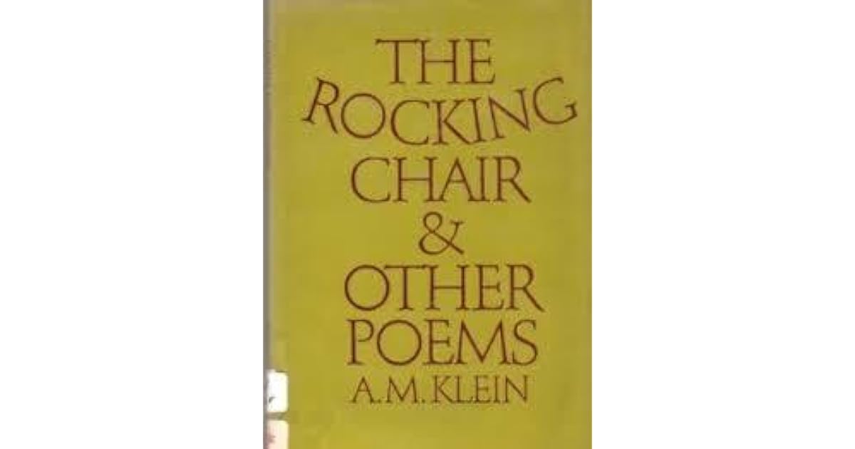 The Rocking Chair And Other Poems by A.M. Klein