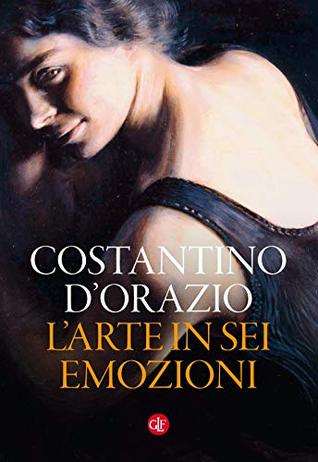 L'arte in sei emozioni (Kindle Edition)