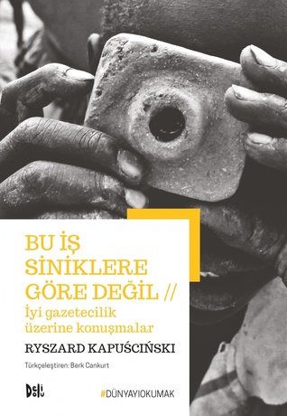 Bu İş Siniklere Göre Değil: İyi Gazetecilik Üzerine Konuşmalar